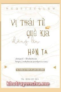 Vị Thái Tử Què Kia Đứng Lên Hôn Ta