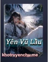 Yên Vũ Lầu (FULL)