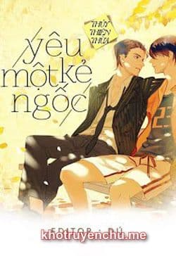 Yêu Một Kẻ Ngốc