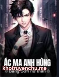 Ác Ma Anh Hùng -Nhậm Kiệt (FULL)