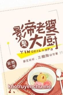 Bà Xã Ảnh Đế Là Siêu Đầu Bếp