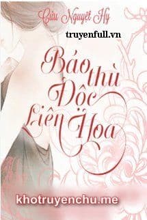 Báo Thù Độc Liên Hoa!