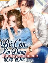 Bé Con, Xin Đừng Dụ Dỗ - Thư Nghiên