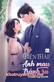 Biến Thái! Anh Mau Tránh Ra  Dạ