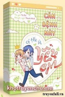 Căn Bệnh Này Có Tên Là Yêu Em