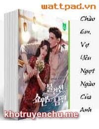 Chào Em Vợ Yêu Ngọt Ngào Của Anh