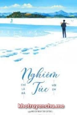 Chỉ Là Đã Nghiêm Túc Với Em