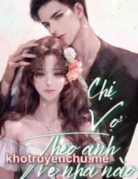 “Chị Vợ”, Theo Anh Về Nhà Nào