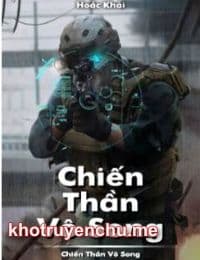 Chiến Thần Vô Song - Lục Khải