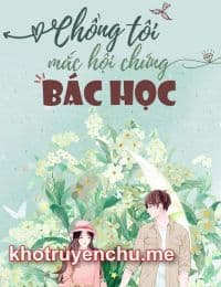Chồng Tôi Mắc Hội Chứng Bác Học