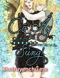 Cô Ấy Là Để Sủng! ( Phần 3 )