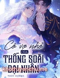 Cô Vợ Nhỏ Của Thống Soái Đại Nhân