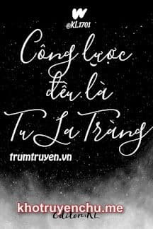 Công Lược Đều Là Tu La Tràng