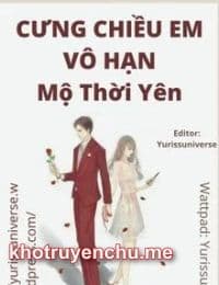 Cưng Chiều Em Vô Hạn