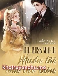 Đại Boss Mafia Muốn Tôi Làm Thế Thân