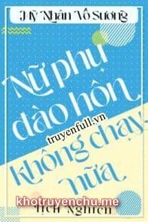 Đào Hôn Nữ Xứng Không Chạy Nữa