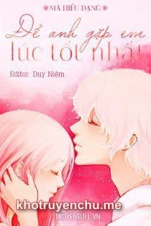 Để Anh Gặp Em Lúc Tốt Nhất -  Hạ Thiên