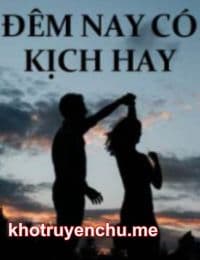 Đêm Nay Có Kịch Hay