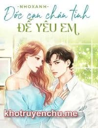 Dốc Cạn Chân Tình Để Yêu Em