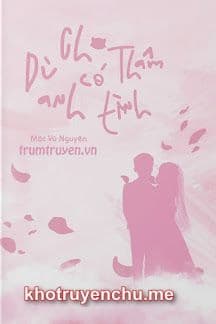 Dù Cho Anh Có Thâm Tình