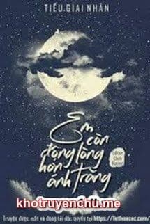 EM CÒN ĐỘNG LÒNG HƠN ÁNH TRĂNG