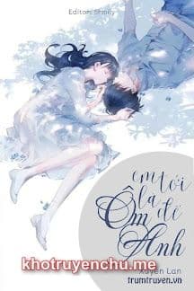 Em Tới Là Để Ôm Anh