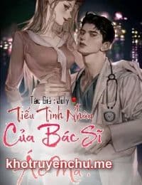 [ H+ ] Tiểu Tình Nhân Của Bác Sĩ Ác Ma !
