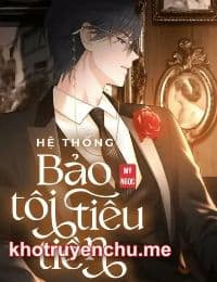 Hệ Thống: Bảo Tôi Tiêu Tiền