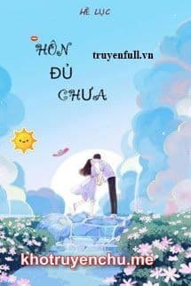 Hôn đủ chưa