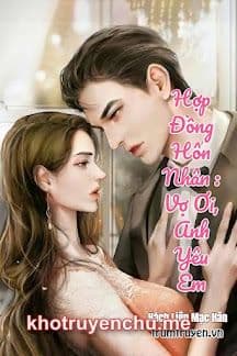 Hợp Đồng Hôn Nhân: Vợ Ơi, Anh Yêu Em