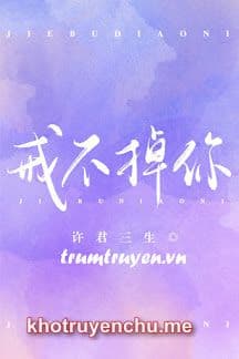 Không Thể Buông Em