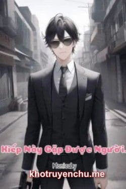 Kiếp Này Gặp Được Người