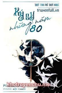 Ký Sự Những Năm 80 - Dương Tịnh