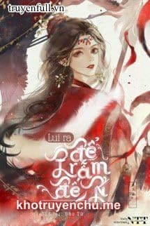 Lui Ra, Để Trẫm Đến!