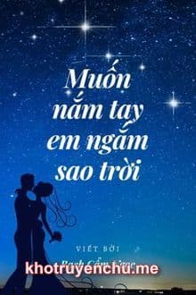 Muốn Nắm Tay Em Ngắm Sao Trời