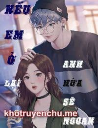 Nếu Em Ở Lại, Anh Hứa Sẽ Ngoan!