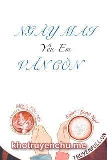 Ngày Mai Vẫn Còn Yêu Em - Bùi Ninh - Diệp Tây Thành