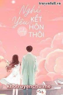 Nghỉ Yêu, Kết Hôn Thôi!