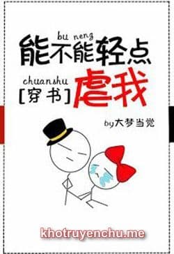 Ngược Mị Nhẹ Nhẹ Thôi Được Không?