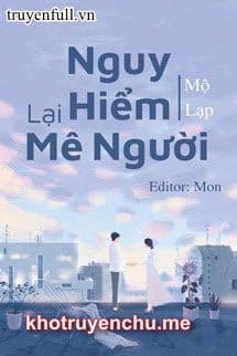 Nguy Hiểm Lại Mê Người