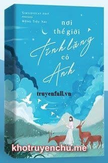 Nơi Thế Giới Tĩnh Lặng Có Anh