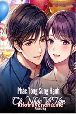 Phác Tổng Sủng Hạnh Cô Nhóc Vô Tâm