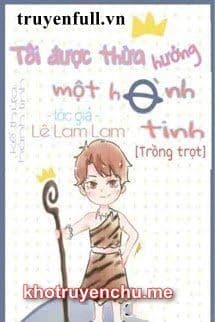 Ta Được Kế Thừa Một Hành Tinh