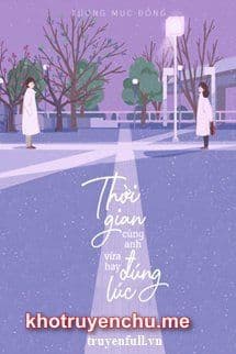 Thời Gian Cùng Anh, Vừa Hay Đúng Lúc