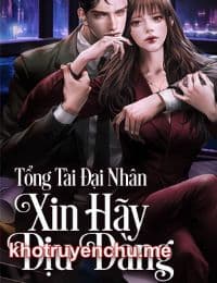 Tổng Tài Đại Nhân Xin Hãy Dịu Dàng - Vũ Tiểu Kiều