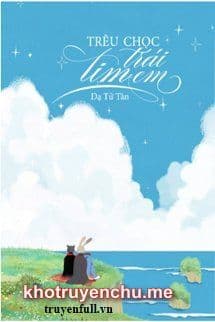 Trêu Chọc Trái Tim Em