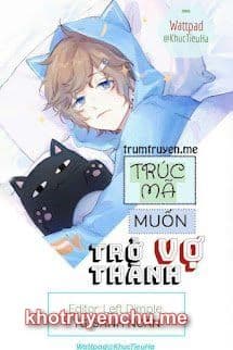 Trúc Mã Muốn Trở Thành Vợ (full)