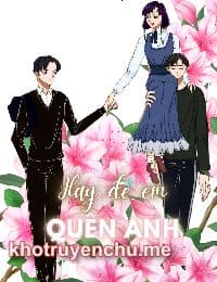 Truyện Hãy Để Em Quên Anh (Hoài Thư)