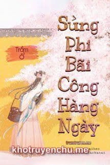 Truyện Sủng Phi Bãi Công Hằng Ngày