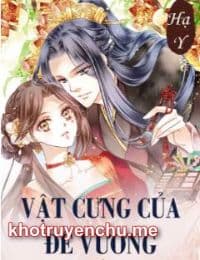 Vật Cưng Của Đế Vương - Mạch Tiểu Khê (FULL)